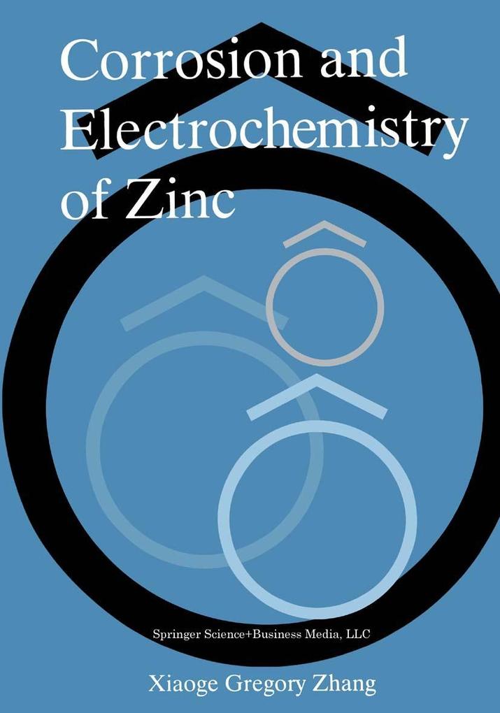 Corrosion and Electrochemistry of Zinc - Xiaoge Gregory Zhang