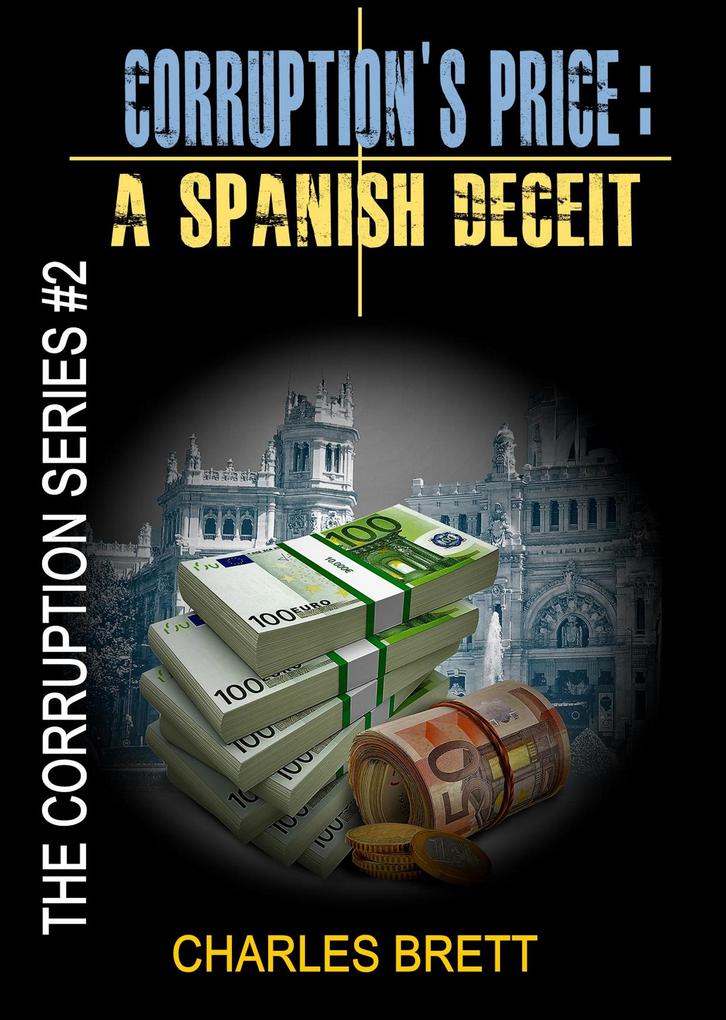 Corruption‘s Price: A Spanish Deceit (The Corruption Series #2)