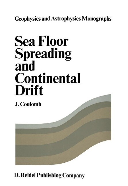 Sea Floor Spreading and Continental Drift - J. Coulomb
