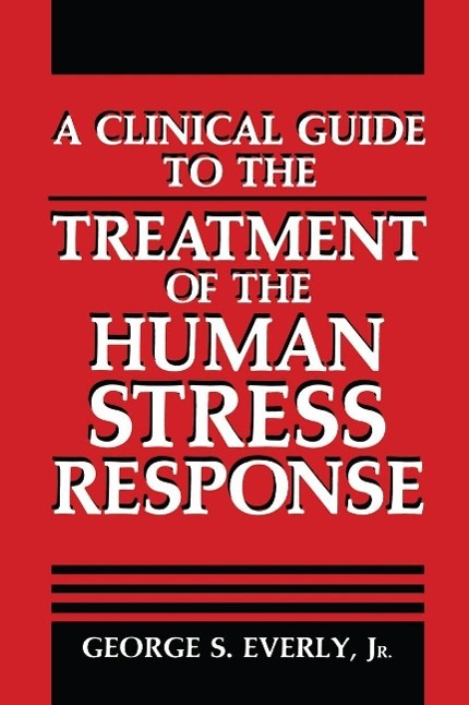 A Clinical Guide to the Treatment of the Human Stress Response