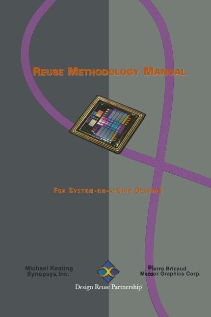 Reuse Methodology Manual for System-On-A-Chip s
