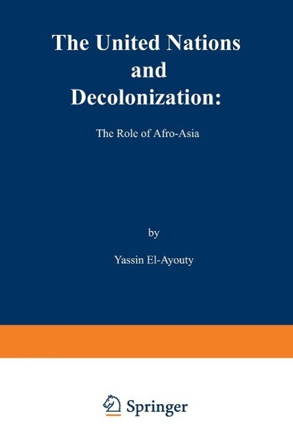 The United Nations and Decolonization: The Role of Afro - Asia
