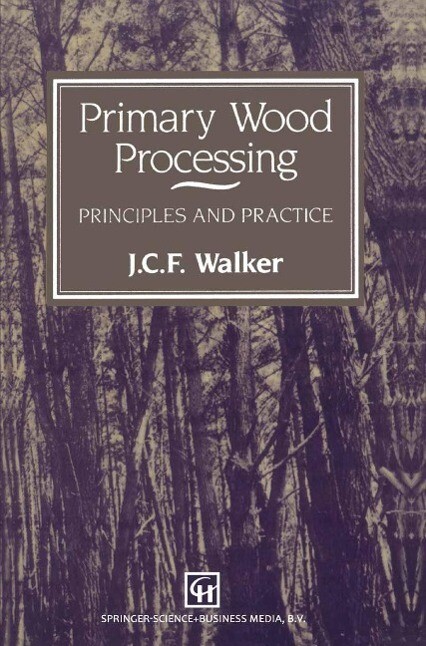 Primary Wood Processing als eBook Download von J. C. F. Walker, B. G. Butterfield, J. M. Harris, T. A. G. Langrish, J. M. Uprichard - J. C. F. Walker, B. G. Butterfield, J. M. Harris, T. A. G. Langrish, J. M. Uprichard