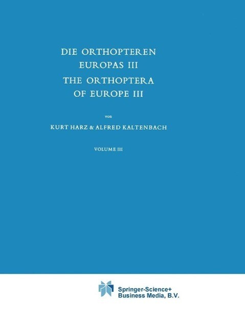 Die Orthopteren Europas III / The Orthoptera of Europe III - A. Harz/ A. Kaltenbach