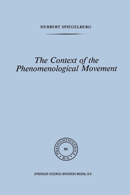 The Context of the Phenomenological Movement - E. Spiegelberg