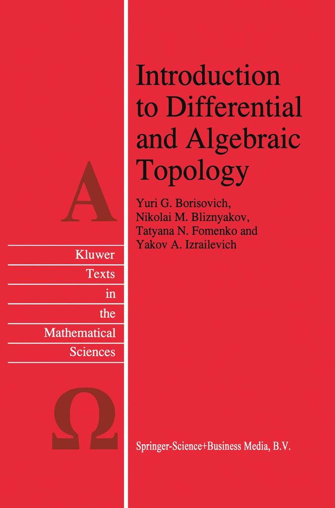 Introduction to Differential and Algebraic Topology - Yu. G. Borisovich/ N. M. Bliznyakov/ T. N. Fomenko/ Y. A. Izrailevich