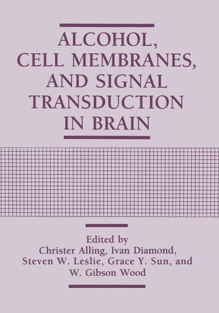 Alcohol Cell Membranes and Signal Transduction in Brain
