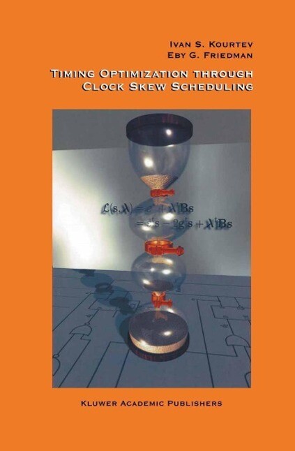 Timing Optimization Through Clock Skew Scheduling - Ivan S. Kourtev/ Eby G. Friedman/ Baris Taskin