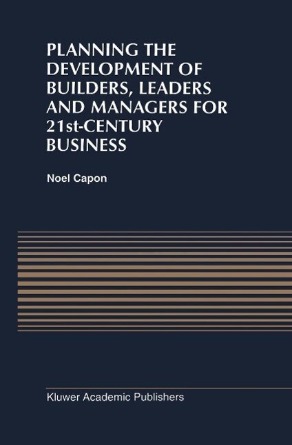 Planning the Development of Builders Leaders and Managers for 21st-Century Business: Curriculum Review at Columbia Business School