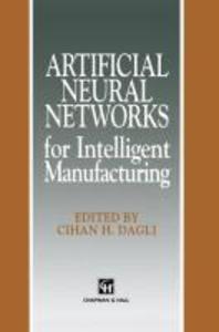 Artificial Neural Networks for Intelligent Manufacturing