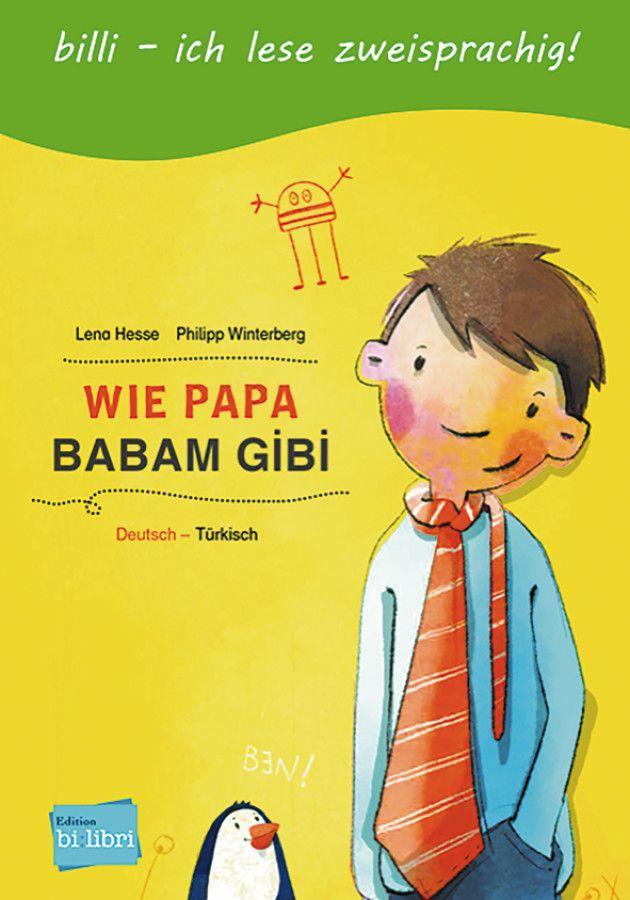 Wie Papa. Kinderbuch Deutsch-Türkisch - Lena Hesse/ Philipp Winterberg