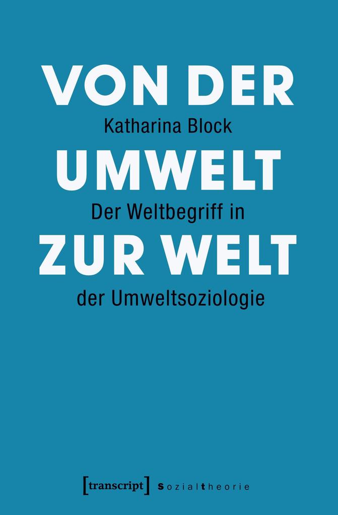 Transcript Verlag Von Der Umwelt Zur Welt