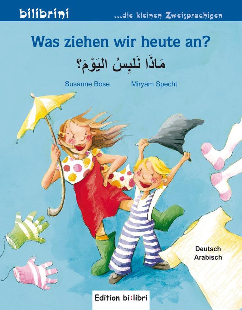 Image of Was ziehen wir heute an? Kinderbuch Deutsch-Arabisch