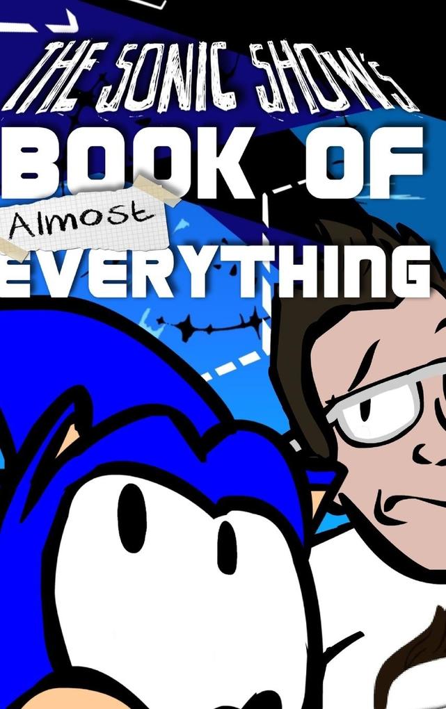 The Sonic Show‘s Book Of Almost Everything