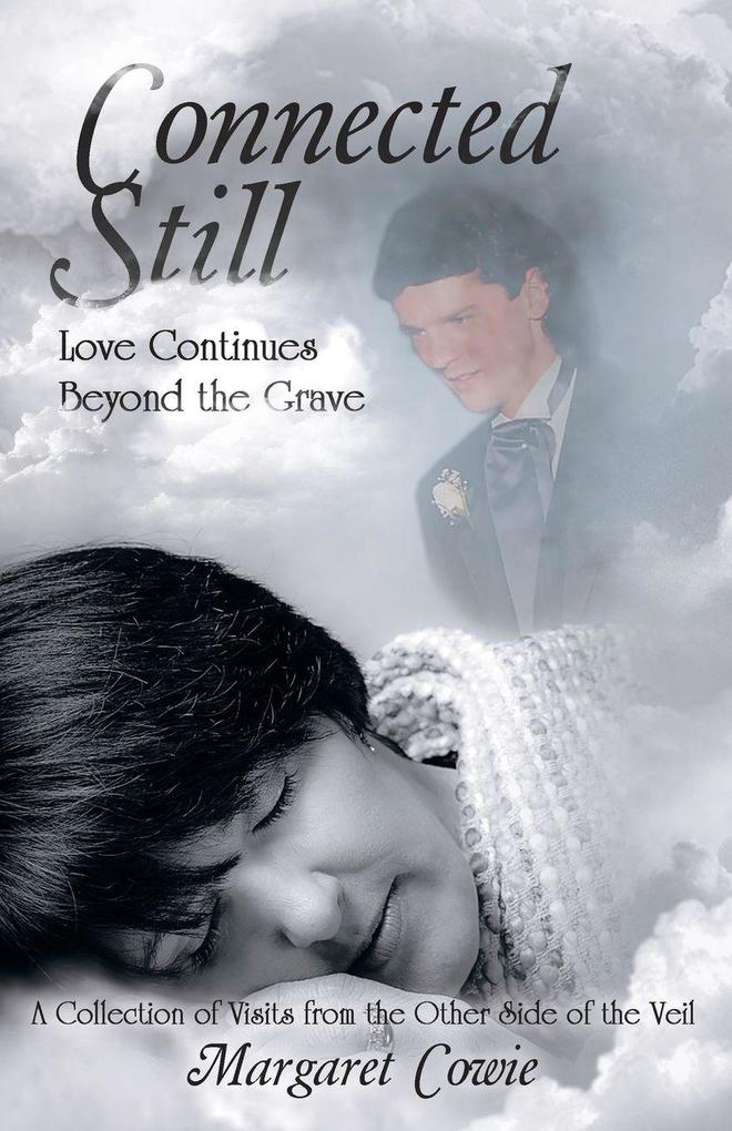 Connected Still ... Love Continues Beyond the Grave