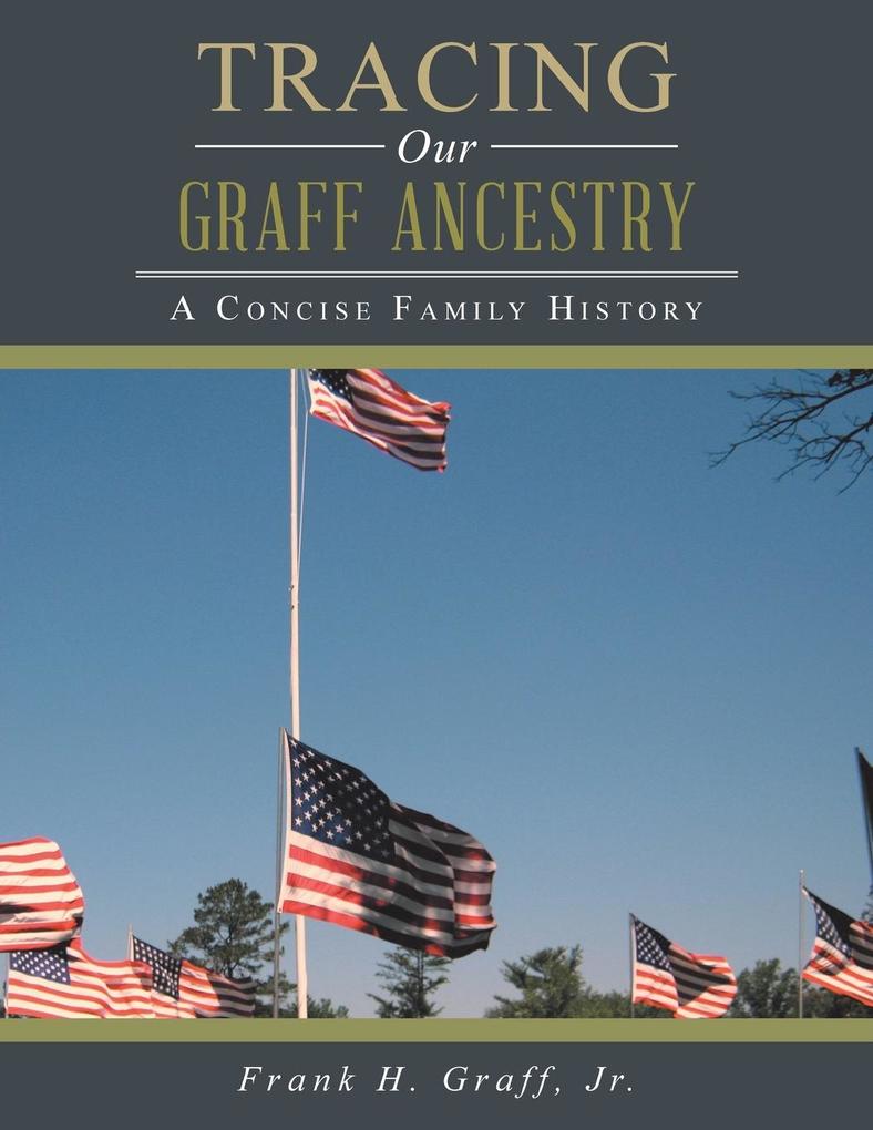 Tracing Our Graff Ancestry: A Concise Family History
