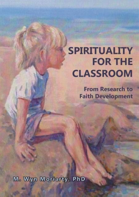 Spirituality for the Classroom: From Research to Faith Developmen