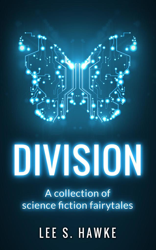 Division: A Collection of Science Fiction Fairytales