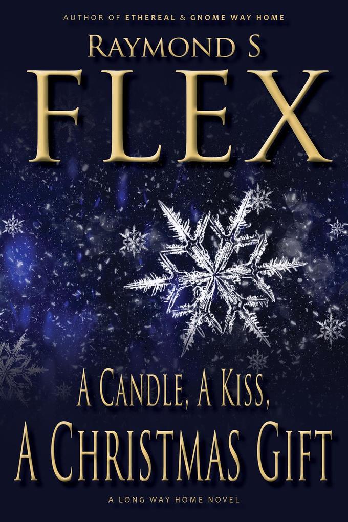 A Candle A Kiss A Christmas Gift: A Long Way Home Novel