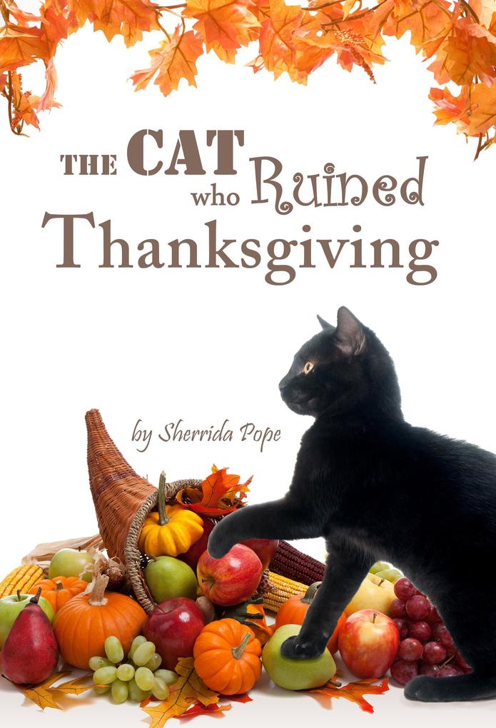 The Cat who Ruined Thanksgiving: A Chapter Book for Early Readers (Arthur and Genevieve)