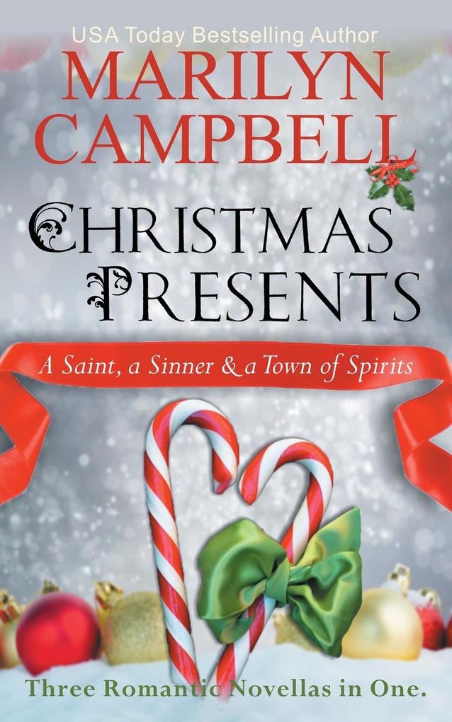 Christmas Presents - A Saint a Sinner and a Town of Spirits (Three Romantic Novellas in One Boxed Set)