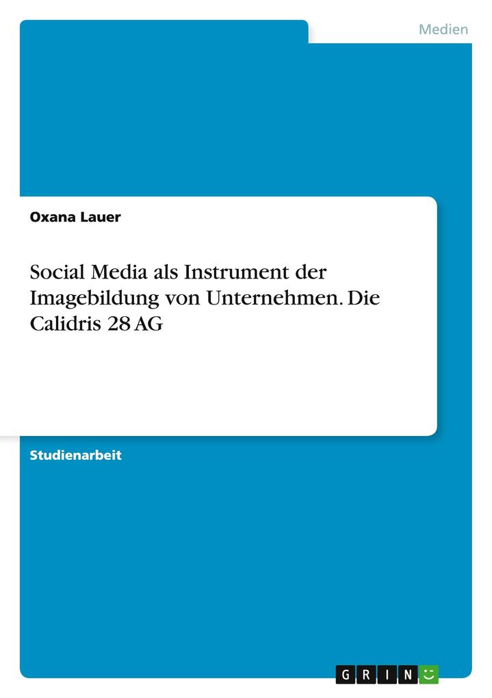 Social Media als Instrument der Imagebildung von Unternehmen. Die Calidris 28 AG