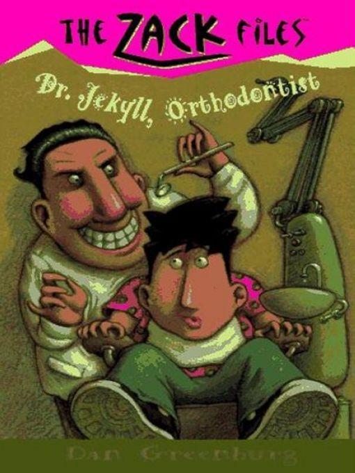 Zack Files 05: Dr. Jekyll Orthodontist