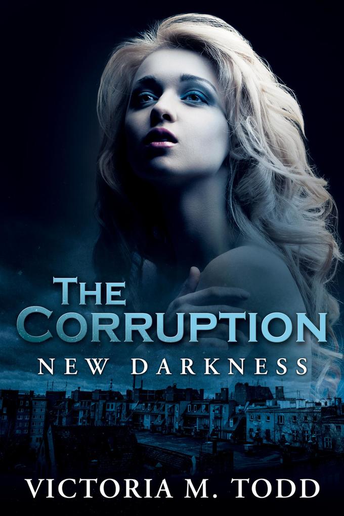 The Corruption (The New Darkness Trilogy #1)