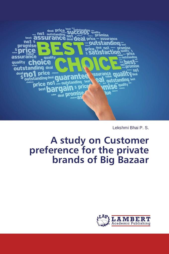 A study on Customer preference for the private brands of Big Bazaar
