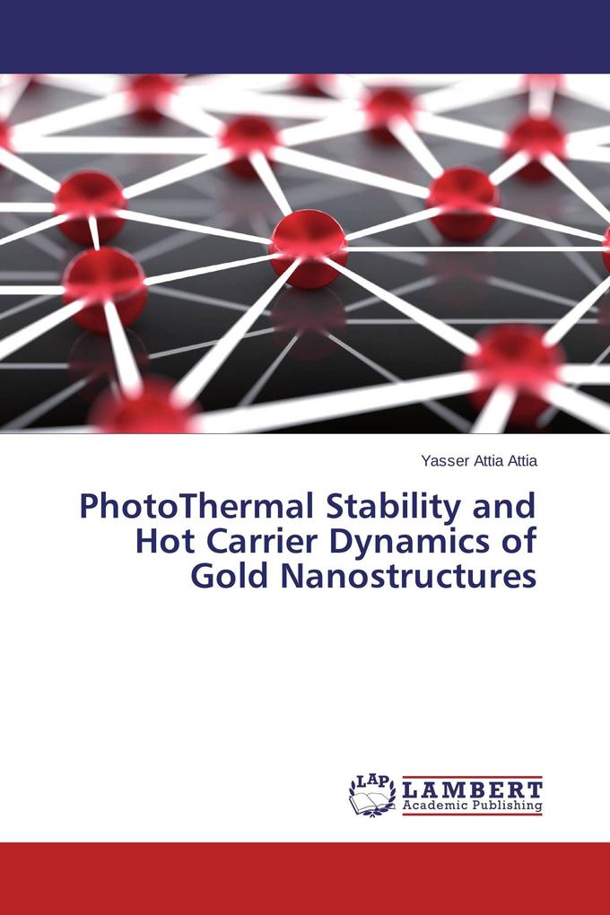 PhotoThermal Stability and Hot Carrier Dynamics of Gold Nanostructures