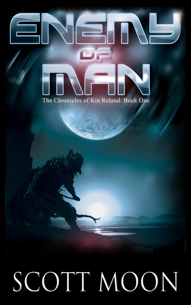 Enemy of Man (The Chronicles of Kin Roland #1)