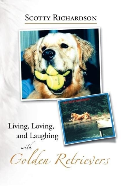 Living Loving and Laughing with Golden Retrievers