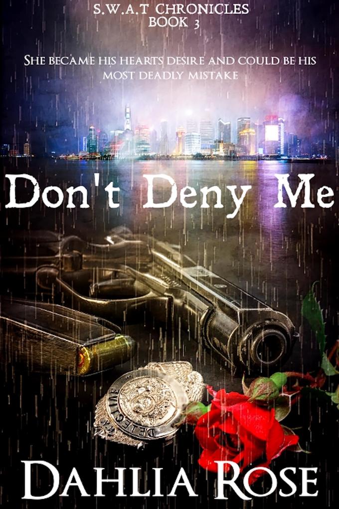 Don‘t Deny Me (Swat Chronicles)