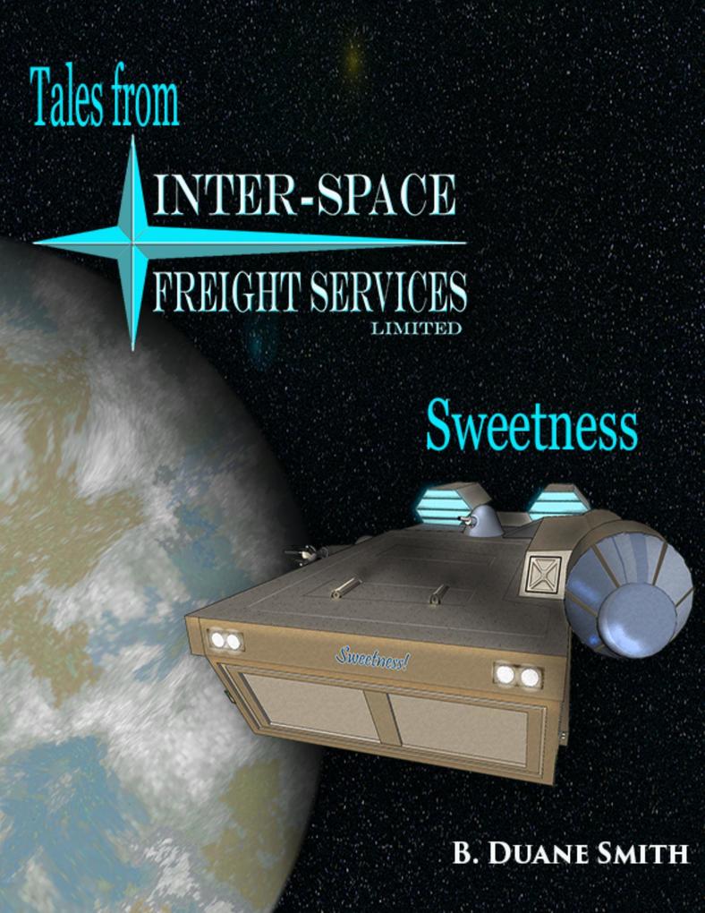 Tales from Inter Space Freight Services: Sweetness