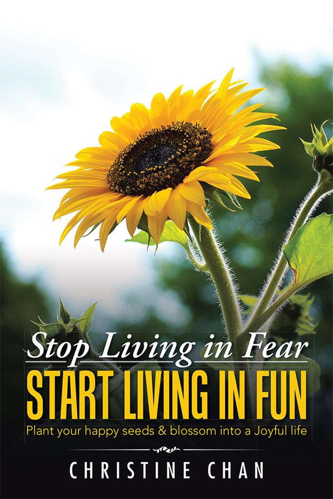Stop Living in Fear Start Living in Fun