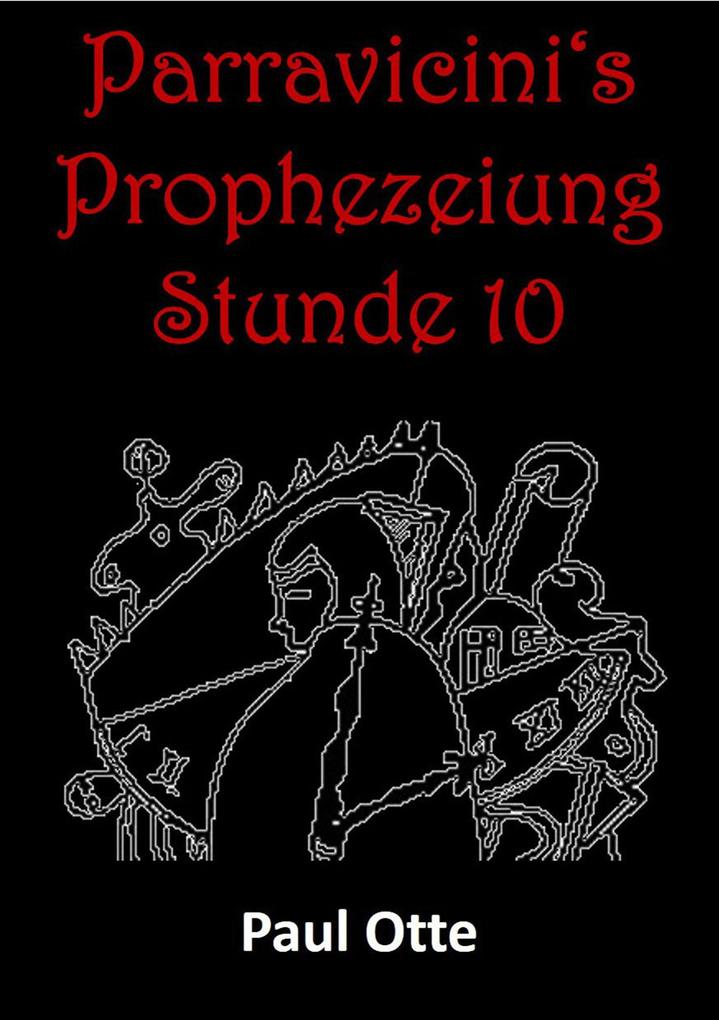 Parravicini‘s Prophezeiung Stunde 10