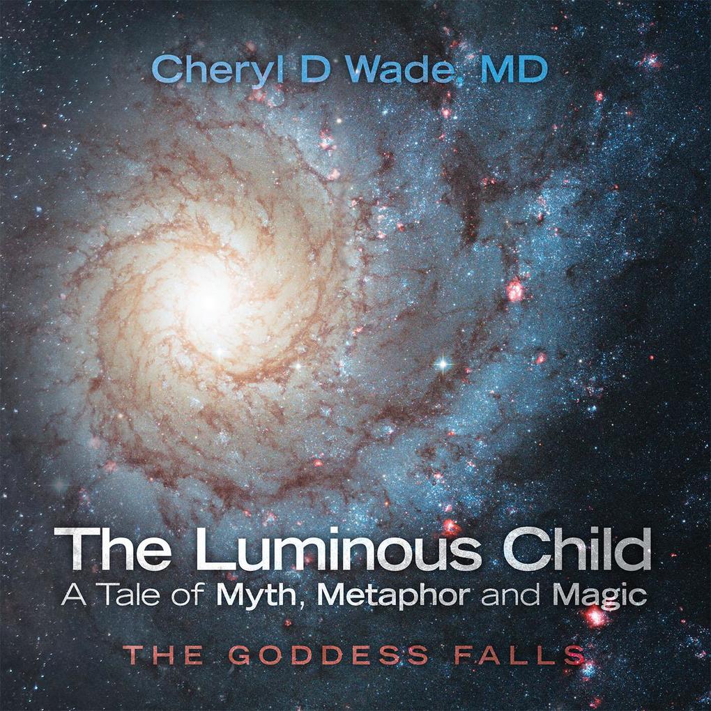 The Luminous Child-A Tale of Myth Metaphor and Magic