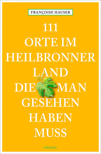 111 Orte im Heilbronner Land die man gesehen haben muss