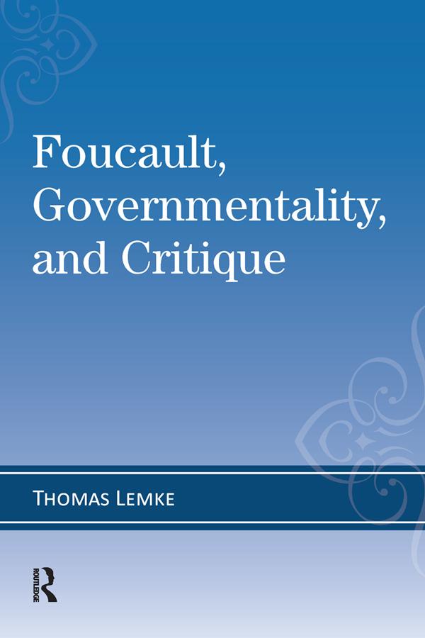 Foucault Governmentality and Critique