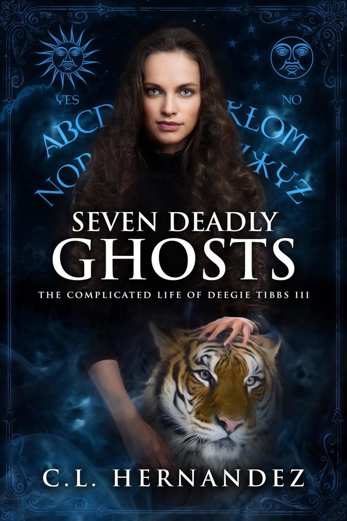 Seven Deadly Ghosts (The Complicated Life of Deegie Tibbs Book 3)