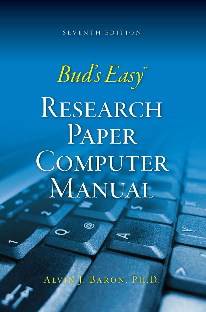 Bud‘s Easy Research Paper Computer Manual