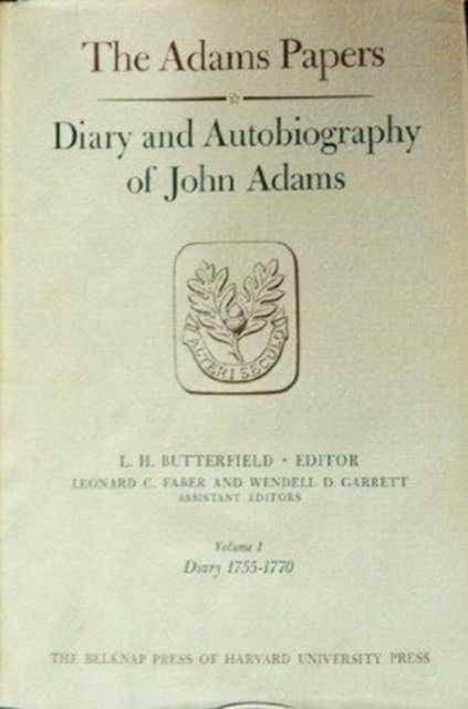 Diary and Autobiography of John Adams Volume 1 - 1755-1770