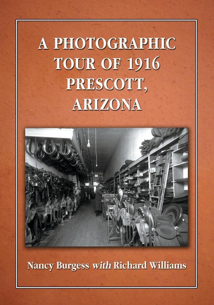 A Photographic Tour of 1916 Prescott Arizona