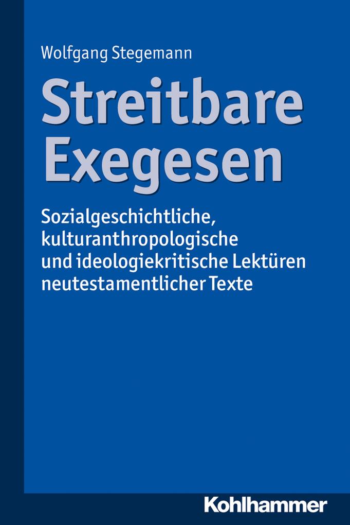 Streitbare Exegesen - Wolfgang Stegemann