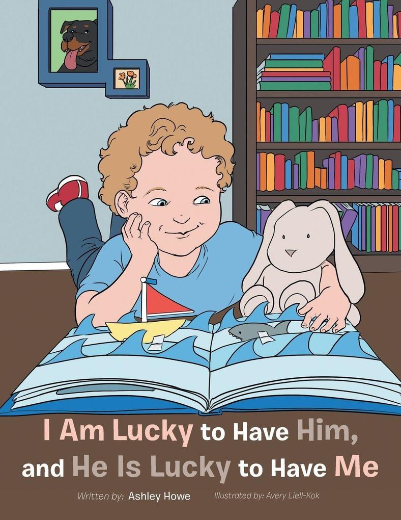 I Am Lucky to Have Him and He Is Lucky to Have Me