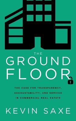 The Ground Floor: The Case for Transparency Accountability and Service in Commercial Real Estate