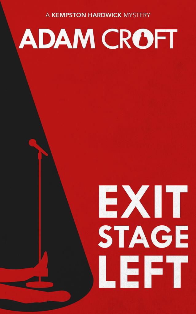 Exit Stage Left (Kempston Hardwick Mysteries #1)