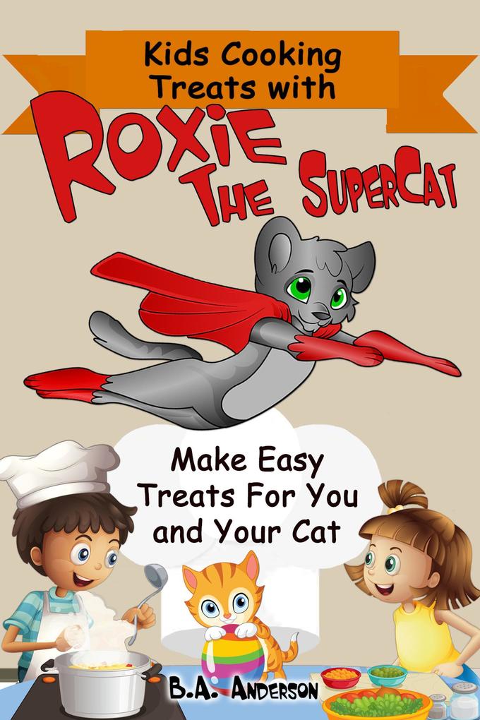 Kids Cooking Treats With Roxie The SuperCat