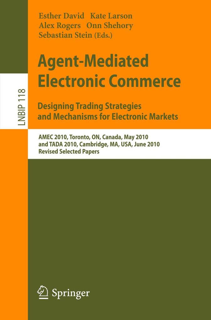 Agent-Mediated Electronic Commerce. ing Trading Strategies and Mechanisms for Electronic Markets