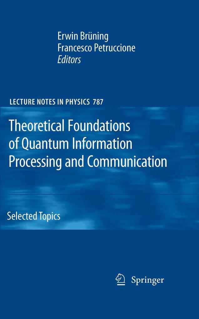 Theoretical Foundations of Quantum Information Processing and Communication